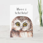 Custom Best Brother Birthday Niedlich Owl Spaß Karte<br><div class="desc">Custom Best Brother Geburtstag Niedlich Owl Spaß. Mit Ihrem persönlichen Gruß anpassen</div>