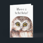 Custom Best Brother Birthday Niedlich Owl Spaß Karte<br><div class="desc">Custom Best Brother Geburtstag Niedlich Owl Spaß. Mit Ihrem persönlichen Gruß anpassen</div>