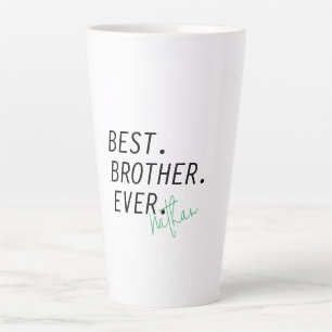 Custom Best Brother Ever, Personalisierter Bruder Milchtasse