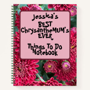 Custom Best ChrysantheMUM's Things to Do Pink Notizbuch