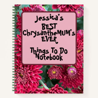 Custom Best ChrysantheMUM'S Things to Do Pink Notizbuch