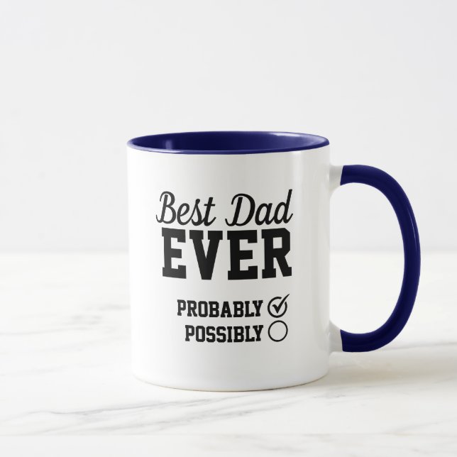 Custom Best Dad Ever Probably Gift Tasse (Rechts)