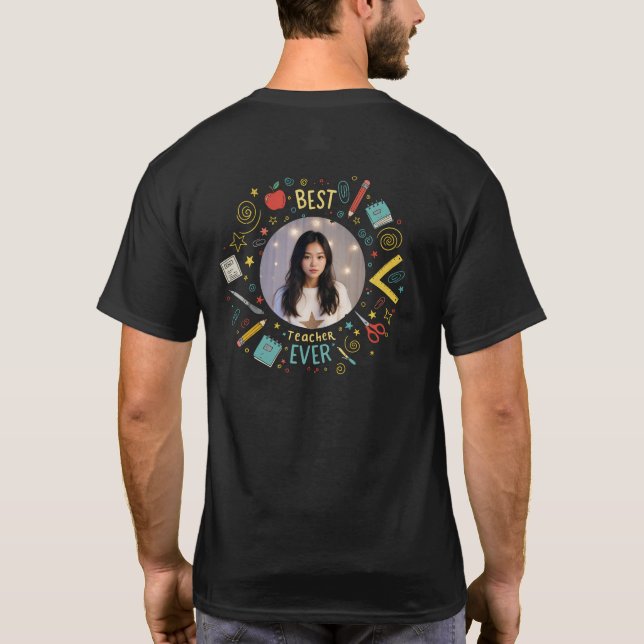 Custom Best Teacher Ever Photo T-Shirt Gift (Rückseite)
