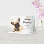 Custom Birthday Sister Niedliche Französisch Bulld Karte<br><div class="desc">Custom Birthday Schwester Niedliche französische Bulldog Hund Tier</div>