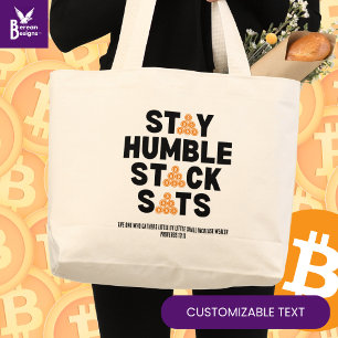 Custom Bitcoin Investor BLEIBE HUMBLE STACK SATS Jumbo Stoffbeutel