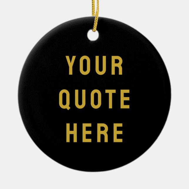 Custom Black Gold Your Quote Here Her Personalized Keramik Ornament (Vorne)