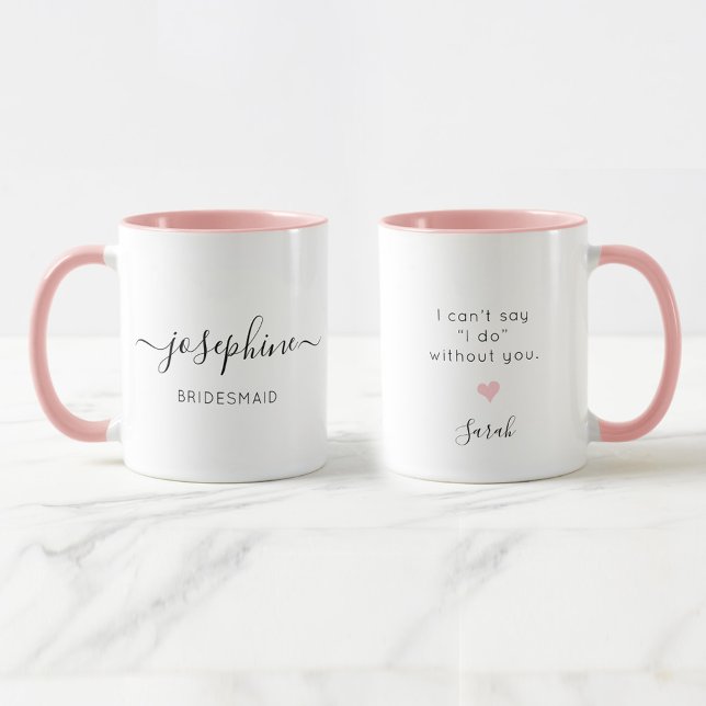 Custom Bridesmaid kann ich nicht sagen, dass ich o Tasse (Personalized Pink and white, elegant script bridesmaid name mugs.)