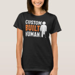 Custom-Built Human Amputee T-Shirt<br><div class="desc">Custom-Built Human Amputee</div>