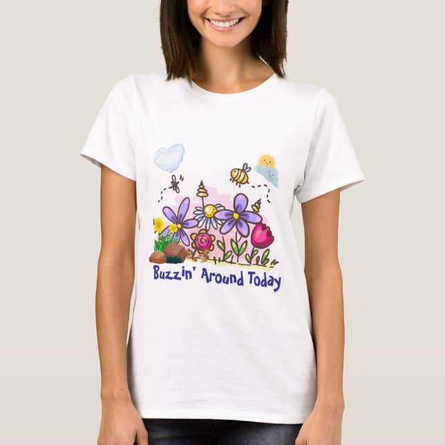 Custom Buzzin' Around Today Garden T - Shirt (Vorderseite)