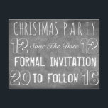 Custom Christmas Party Save the Date Chalkboard Ankündigungspostkarte<br><div class="desc">Weihnachts-Party Save the Date Formal Einladung zu folgen,  Datum,  Typografie-Tafel,  können Sie den Text ändern</div>
