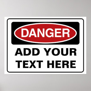Custom DANGER Sign - add your own text Poster