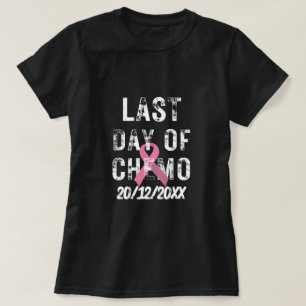 CUSTOM DATUM Letzter Tag des Chemo BRUSTKREBS T-Shirt