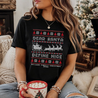 Custom Dear Santa Define Nice Ugly Christmas T-Shirt