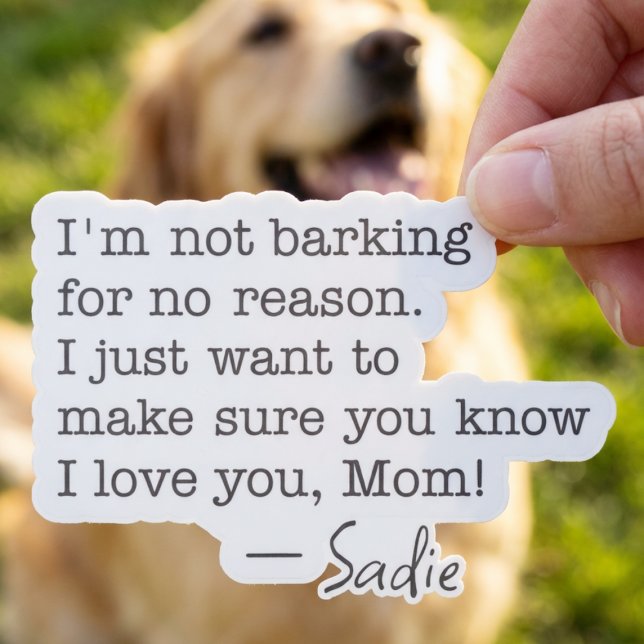 Custom Dog Name I’m Not Barking I Love You Mom Aufkleber (Von Creator hochgeladen)