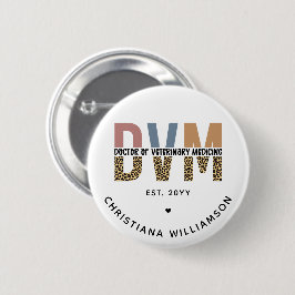 Custom DVM Doctor of Veterinary Medicine Gifts Button