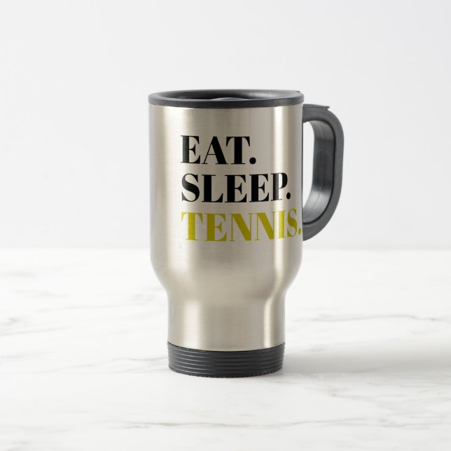 Custom Eat Sleep Tennis Reisebecher (VorderseiteRechts)