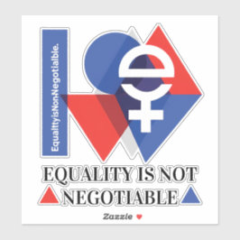 Custom Equality Is Not Negotiable Women's Day Aufkleber