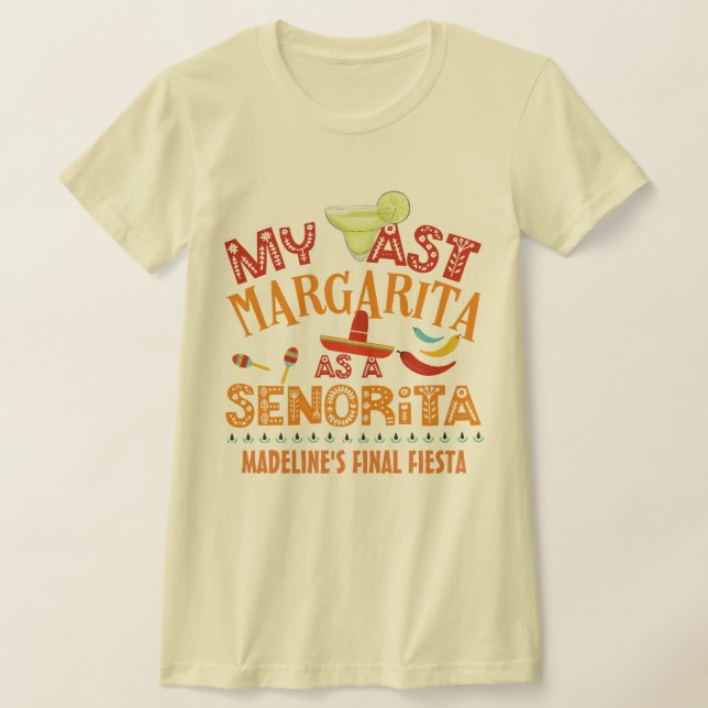 Custom Fiesta Meine letzte Margarita als Senorita T-Shirt (Ablage )