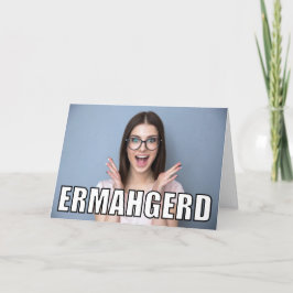 Custom Foto Ermahgerd Meme Funny Birthday Karte