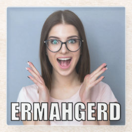Custom Foto Funny Ermahgerd Meme Style Glasuntersetzer