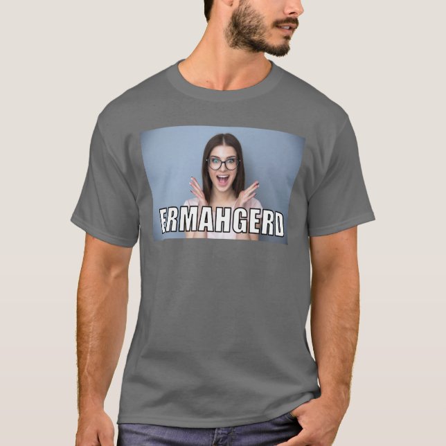 Custom Foto Funny Ermahgerd Meme Style T-Shirt (Vorderseite)