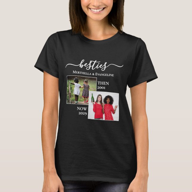 Custom Foto Now Then BESTIES BESTE FREUNDIN T-Shirt (Vorderseite)