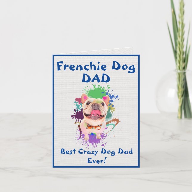 Custom Frenchie Vater Dog Bester Crazy Dog Vater D Karte (Vorderseite)
