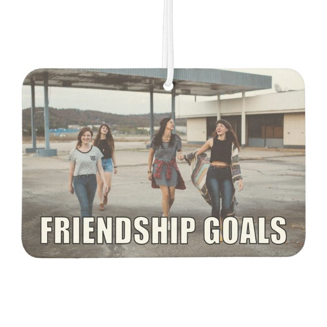 Custom Friends Foto Funny Friendship Goals Meme Autolufterfrischer (Vorderseite)