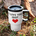 Custom Funny I Liebe Sie Idiot und rotes Herz auf Reisebecher<br><div class="desc">Reisekocher für Kaffee, Tee, Milch, heiße Kakao-Schokolade, Orangensaft oder andere Lieblingsgetränke. Mit einem lustigen Zitat für die Liebe Ihres Lebens, Ehemanns oder Ehefrau, Junge oder Freundin, oder sogar Ihrer Mutter oder Ihrem Vater. Mit der Option, um mit Namen, Wort oder (begrenztem) Text Ihrer Wahl anzupassen. Lass denen mit einem Sinn...</div>