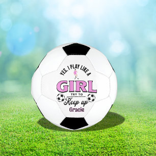 Custom Funny "Ja, ich spiele wie ein Mädchen" Zita Fußball