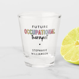 Custom Future OT Berufs-Therapeut OT Student Schnapsglas