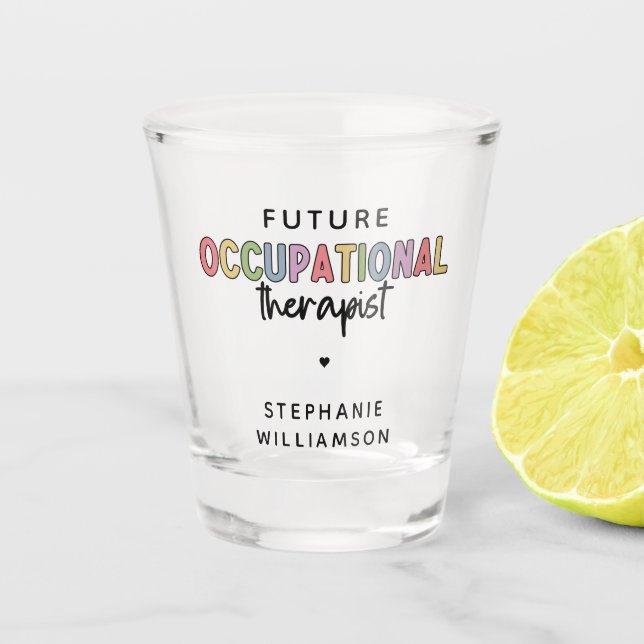 Custom Future OT Berufs-Therapeut OT Student Schnapsglas (Vorderseite)