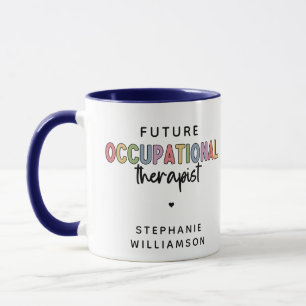 Custom Future OT Berufs-Therapeut OT Student Tasse
