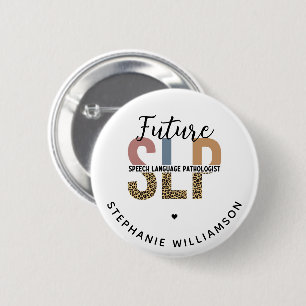Custom Future SLP Speech Pathologe Leopard Print Button