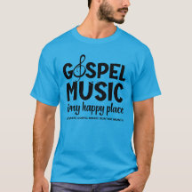 Custom GOSPEL MUSIC IST MEIN GLÜCKLICHER ORT T - S