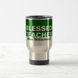 Custom Green BLESSED LEHRER Wertschätzung Reisebecher