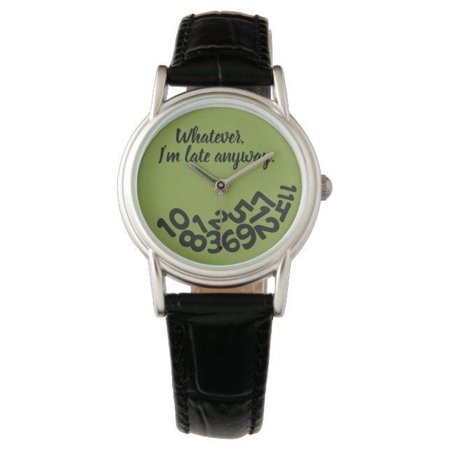 CUSTOM Grün, was auch immer, ich bin immer zu spät Armbanduhr (Vorderseite)