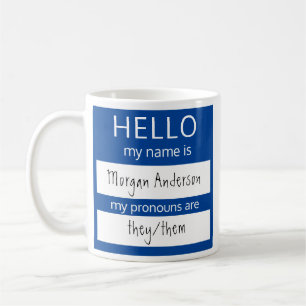 Custom HELLO Mein Name Pronouns ist Abzeichen Kaffeetasse