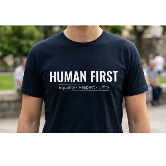 Custom Human First Equality Respect Unity Minimali T-Shirt (Von Creator hochgeladen)