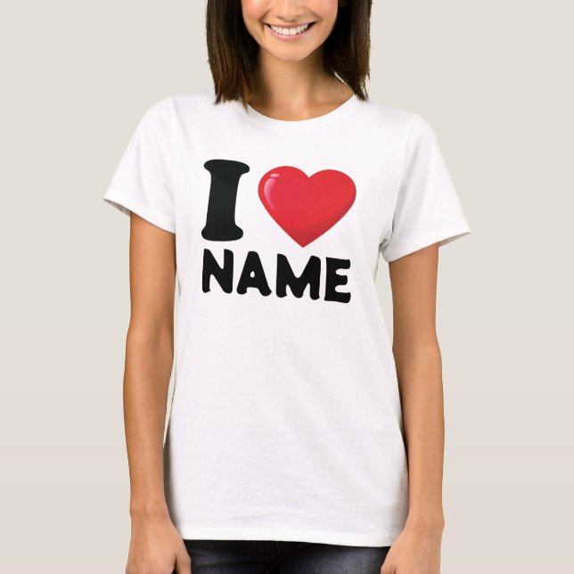 Custom I Heart Shirt, I Liebe T - Shirt (Vorderseite)