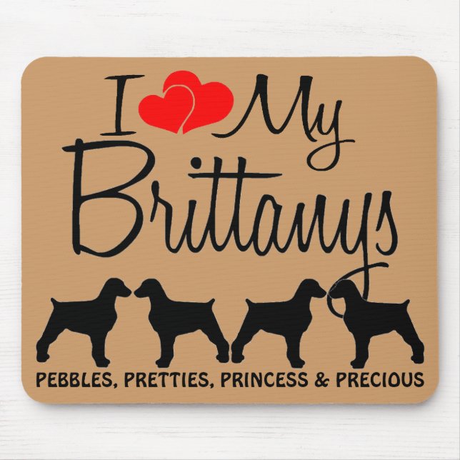 Custom I Liebe My Four Brittanys Mousepad (Vorne)