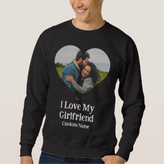 Custom I Liebe My Girlfriend Heart Foto Sweatshirt