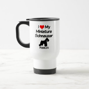 Custom I Liebe My Miniature Schnauzer Dog Reisebecher