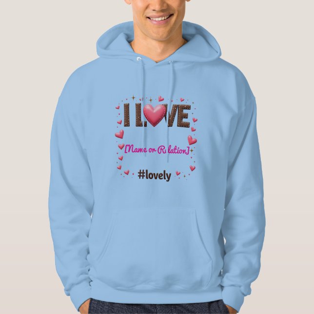 Custom "I LIEBE my [Name/Relation]" - Sweatshirt (Vorderseite)