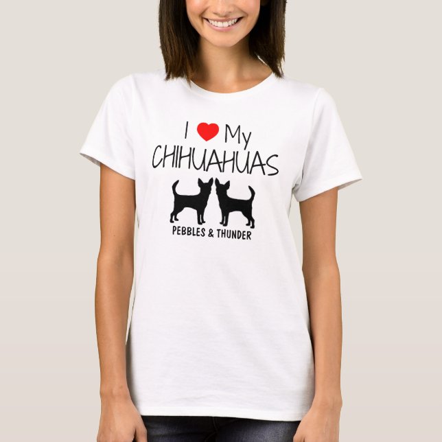 Custom I Liebe My Two Chihuahuuas T-Shirt (Vorderseite)