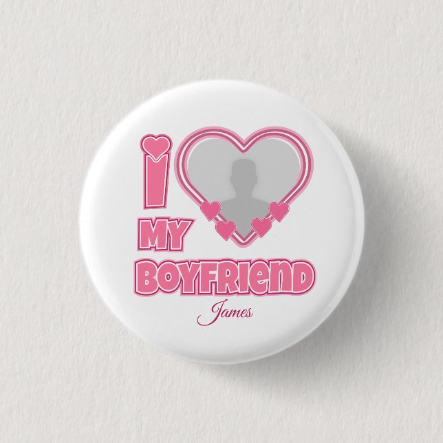 Custom I Love My Boyfriend – Add Photo & Name Button (Vorderseite)