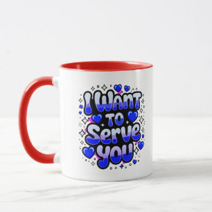 Custom "I Woll to Serve You" Kaffee Tasse - Romant