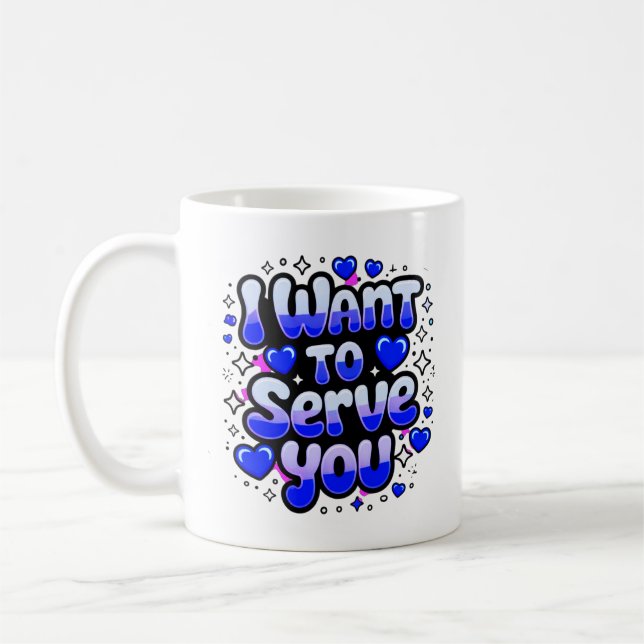 Custom "I Woll to Serve You" Kaffee Tasse - Romant (Links)