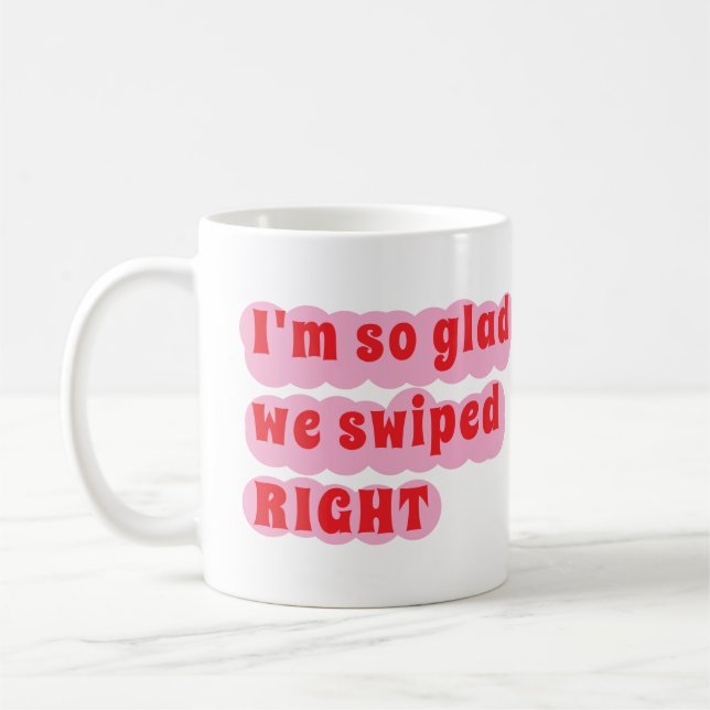 Custom Ich bin so froh, dass wir die richtige Tass Kaffeetasse (Links)