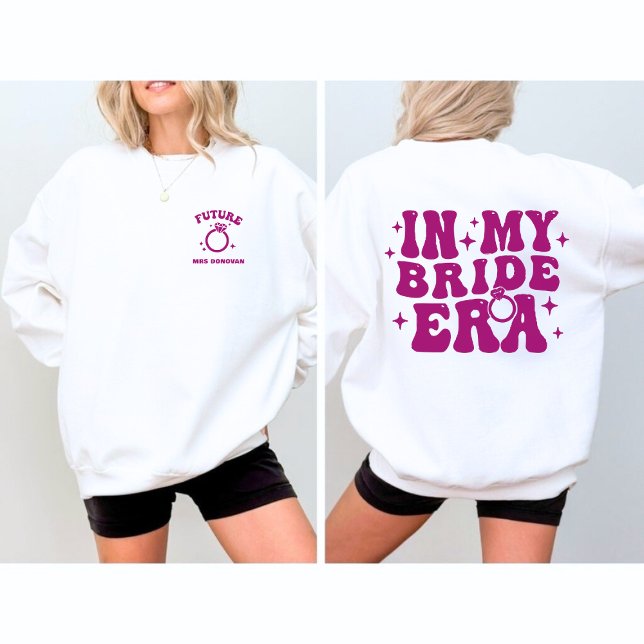 CUSTOM in meiner BRIDE-Ära Sweatshirt (CUSTOM In My BRIDE Era Sweatshirt)